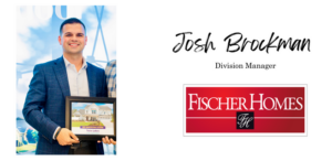 Josh Brockman, Division Manager, Fischer Homes