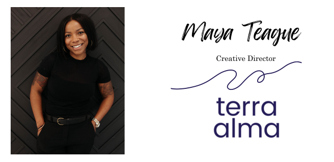 Maya Teague joins terra alma as creative director.