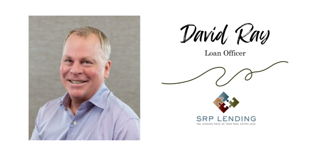 Loan Officer David Ray with SRP Lending