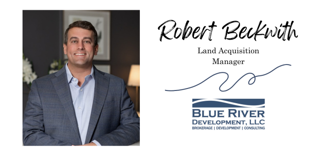 Robert Beckwith joins Blue River Development as Land Acquisition Manager