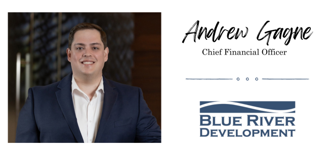 Andrew Gagne CFO with Blue River Development