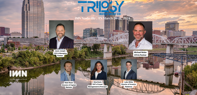 Meet the Trilogy Investment Co. team at IMN BTR